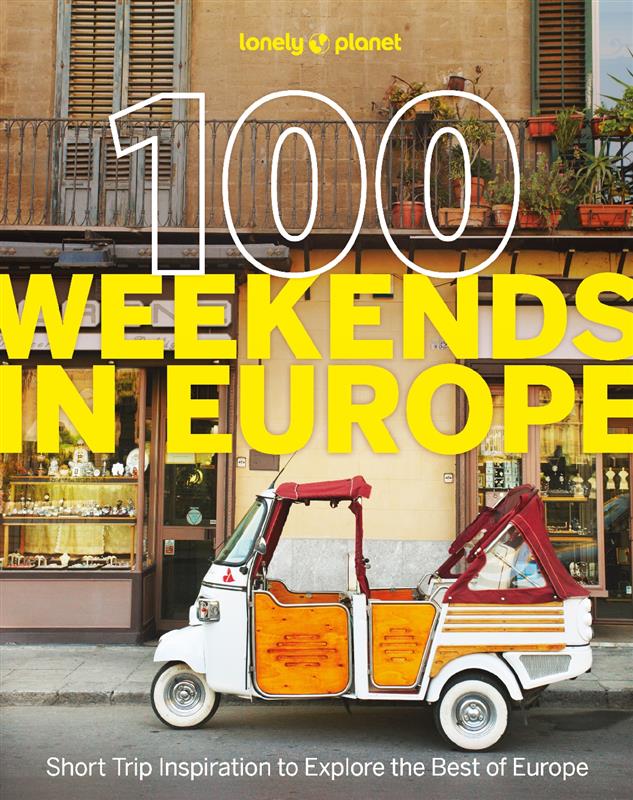 Lonely Planet 100 Weekends in Europe