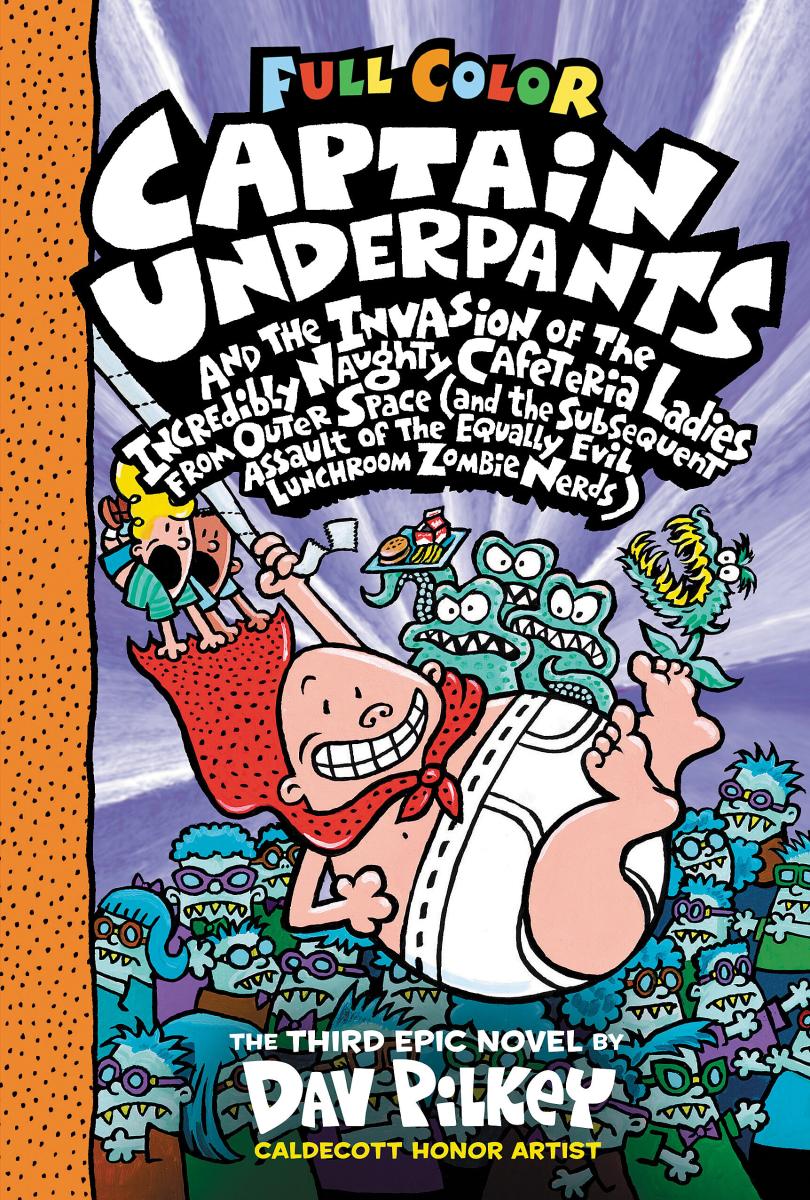 Captain Underpants and the Invasion of the Incredibly Naughty Cafeteria Ladies from Outer Space: Color Edition (Captain Underpants #3): From the Creator of Dog Man (Color Edition)