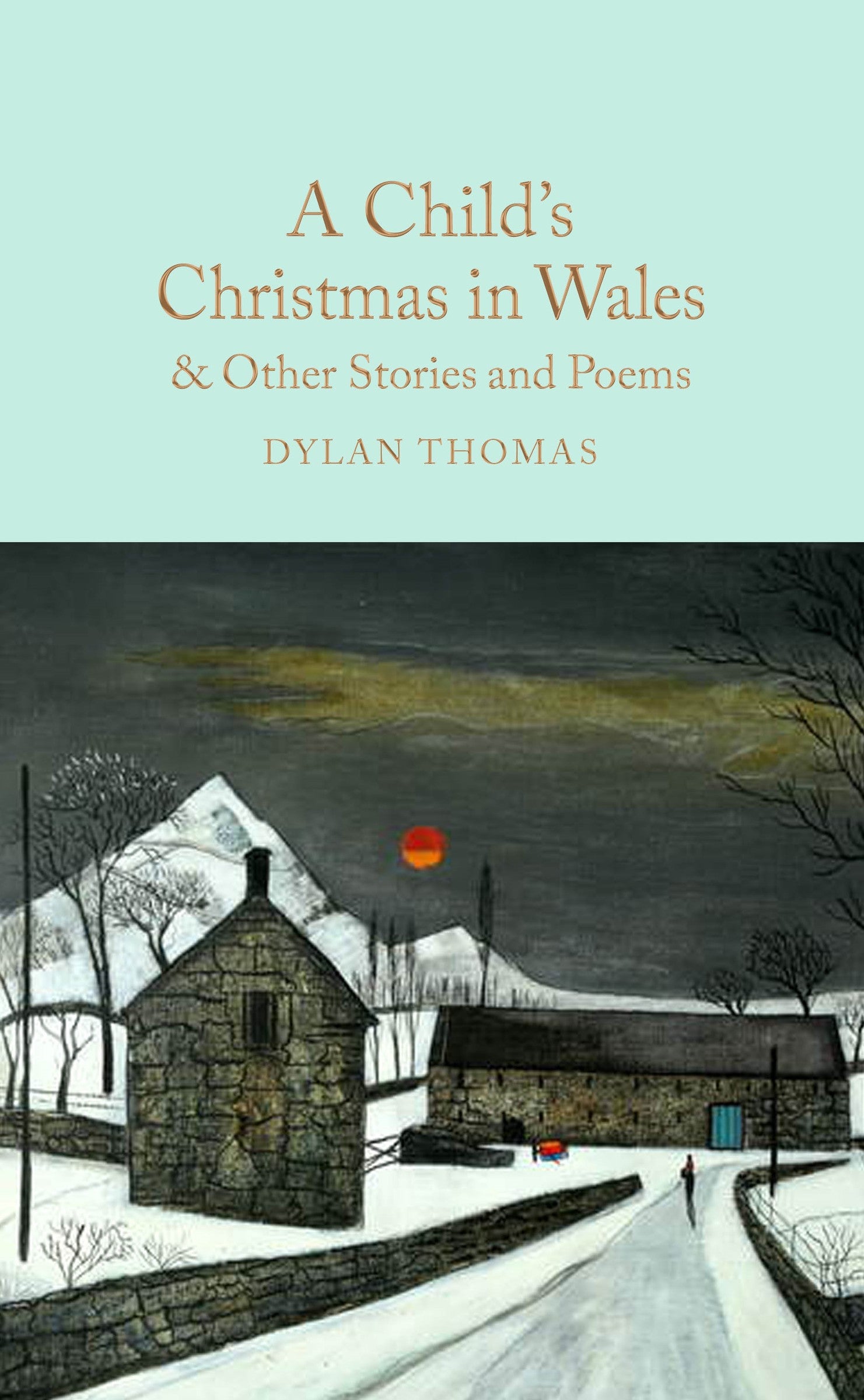 A Child's Christmas in Wales &amp; Other Stories and Poems