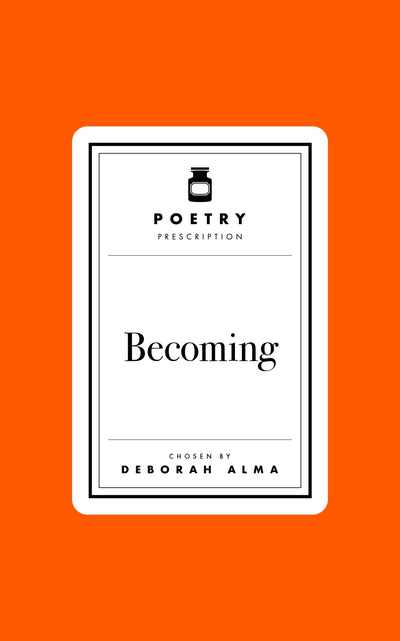 Poetry Prescription: Becoming